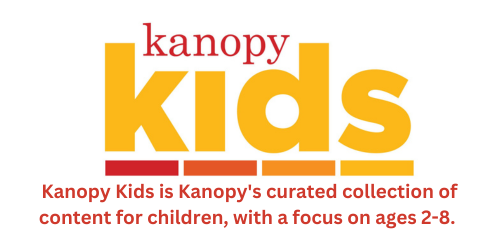 Kanopy kids is a curated collection of content for children